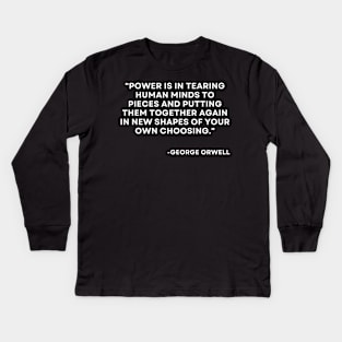 Power is tearing human minds to pieces George Orwell 1984 Kids Long Sleeve T-Shirt